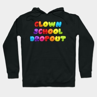 Clown School DropOut Hoodie